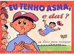 Eu Tenho Asma, e Dai?