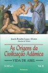 Origens da Civilização Adâmica: Vida de Abel, As - vol. 2