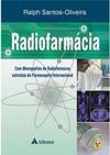 Radiofarmácia: com monografias de radiofármacos extraídas da Farmacopeia Internacional