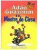 Adão Guaxinim e o Mestre do Circo
