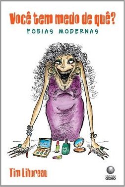 Você tem medo de quê ? : Fobias Modernas