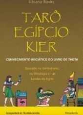 Tarô egípcio Kier: conhecimento iniciático do livro de Thoth