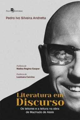 Literatura em discurso: os leitores e a leitura na obra de Machado de Assis