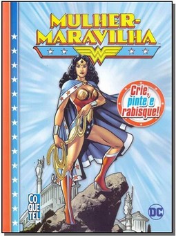 Crie, Pinte E Rabisque - Mulher Maravilha