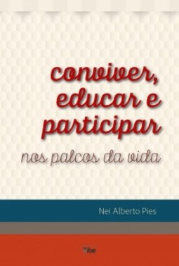 Conviver, educar e participar: Nos palcos da vida