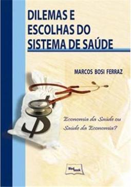 Dilemas e Escolhas do Sistema de Saúde