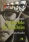Repensando o círculo de Bakhtin