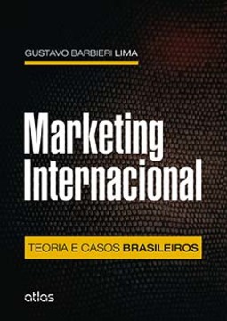 Marketing internacional: Teoria e casos brasileiros