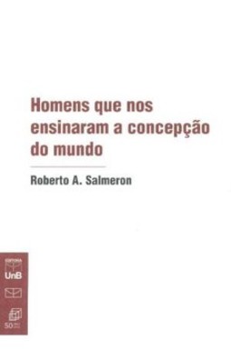 Homens que nos ensinaram a concepção do mundo