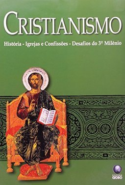 Cristianismo: História; Igrejas e Confissões; Desafio do 3º Milênio