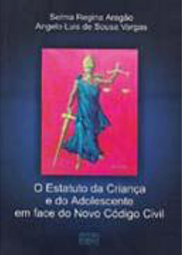 O Estatuto da Criança e do Adolescente em Face do Novo Código Civil
