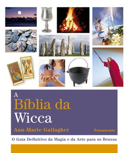 A bíblia da Wicca: o guia definitivo da magia e da arte para os bruxos