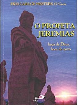 O Profeta Jeremias: Boca de Deus, Boca do Povo