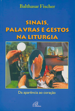 Sinais, Palavras e Gestos na Liturgia