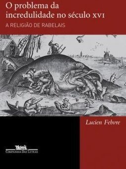 O Problema Da Incredulidade No Século Xvi: A Religião De Rabelais