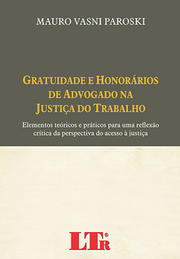 Gratuidade e honorários de advogado na justiça do trabalho