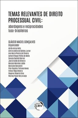 Temas relevantes de direito processual civil: abordagens e reciprocidades luso-brasileiras