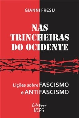 Nas trincheiras do Ocidente: lições sobre fascismo e antifascismo