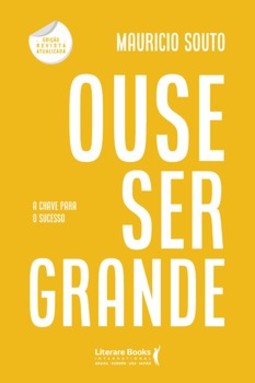 Ouse ser grande