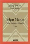 Edgar Morin: Ética, Cultura e Educação