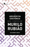 O absurdo da existência nos contos de Murilo Rubião