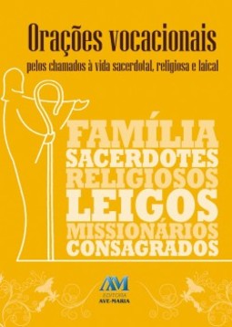 Orações vocacionais: pelos chamados à vida sacerdotal, religiosa e laical