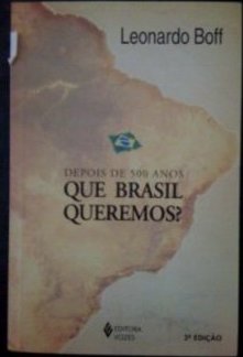 Depois de 500 Anos : Que Brasil Queremos?
