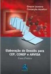 Elaboração de Dossiês para CEO, CONEP e ANVISA: Guia Prático