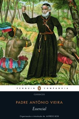PADRE ANTONIO VIEIRA - ESSENCIAL