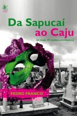 Da Sapucaí ao Caju: (e mais 19 contos premiados)
