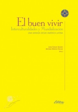 El buen vivir: interculturalidades y mudialización: una mirada desde América Latina