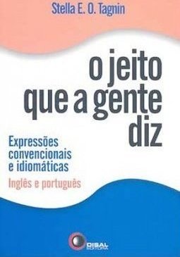 O Jeito que a Gente Diz: Expressões Convencionais e Idiomáticas