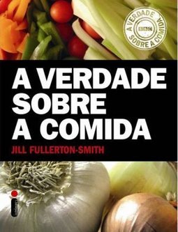 A Verdade sobre a Comida