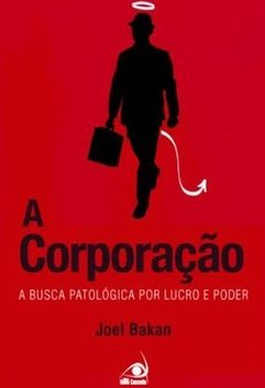 A Corporação: A Busca Patológica por Lucro