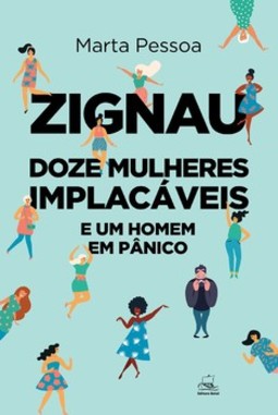 Zignau - Doze mulheres implacáveis e um homem em pânico