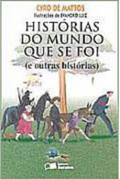 Histórias do Mundo que Se Foi: ( e Outras Histórias)