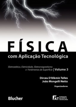 Física com aplicação tecnológica: eletrostática, eletricidade, eletromagnetismo e fenômenos de superfície