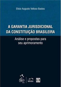 A Garantia Jurisdicional da Constituição Brasileira