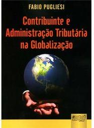 Contribuinte e Administração Tributária na Globalização
