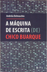 A Máquina de Escrita (De) Chico Buarque