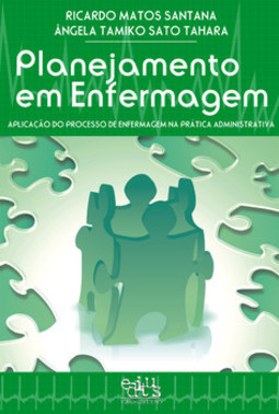 Planejamento em enfermagem: aplicação do processo de enfermagem na prática administrativa