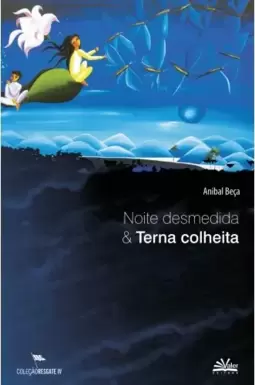 Noite desmedida e terna colheita