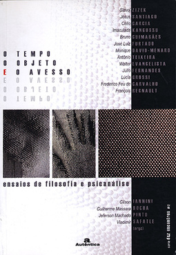 O tempo, o objeto e o avesso: Ensaios de filosofia e psicanálise