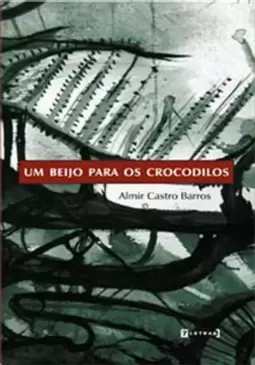 Um Beijo para os Crocodilos