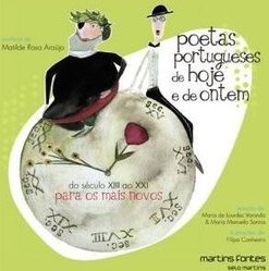 Poetas portugueses de hoje e de ontem: Do século XIII ao XXI para os mais novos