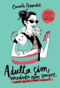 Adulta sim, madura nem sempre