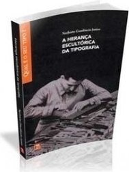 A Herança Escultórica da Tipografia