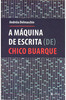 A Máquina de Escrita (De) Chico Buarque