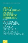 Obras escolhidas de José Medeiros Ferreira: Portugal contemporâneo - História política e institucional