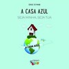 A casa azul: seja minha, seja tua